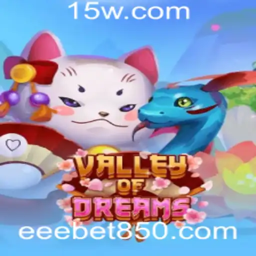 Descubra o Fascinante Mundo de ValleyofDreams com eeebet cc